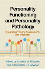 Personality Functioning and Personality Pathology: Integrating Theory, Assessment, and Treatment