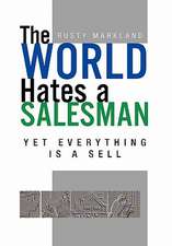 Markland, R: World Hates a Salesman