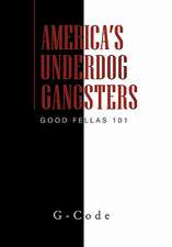 America's Underdog Gangsters