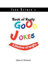 Heyman, J: John Heyman's Book of Really Good Jokes