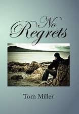 Miller, T: No Regrets