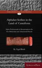 Bloch, Y: Alphabet Scribes in the Land of Cuneiform