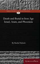 Death and Burial in Iron Age Israel, Aram, and Phoenicia