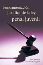 Fundamentacion Juridica de La Ley Penal Juvenil