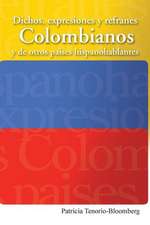 Dichos, Expresiones y Refranes Colombianos y de Otros Paises Hispanohablantes