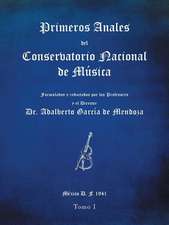 Primeros Anales del Conservatorio Nacional de Musica