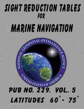 Sight Reduction Tables for Marine Navigation Volume 5.