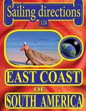 Sailing Directions 124 East Coast of South America