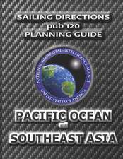 Sailing Directions Pub 120 Planning Guide Pacific Ocean and Southeast Asia