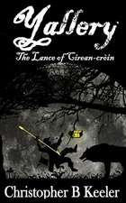 Yallery and the Lance of Cirein-Croin