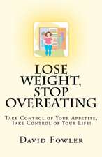 Lose Weight, Stop Overeating