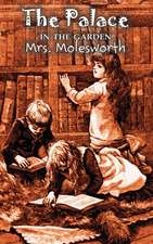 The Palace in the Garden by Mrs. Molesworth, Fiction, Historical