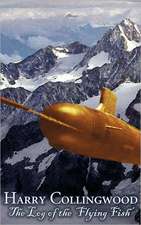 The Log of the 'Flying Fish' by Harry Collingwood, Fiction, Action & Adventure