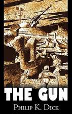 The Gun by Philip K. Dick, Science Fiction, Adventure, Fantasy