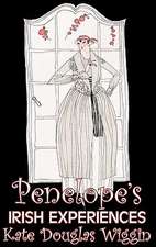 Penelope's Irish Experiences by Kate Douglas Wiggin, Fiction, Historical, United States, People & Places, Readers - Chapter Books