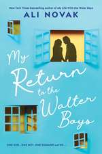 My Return to the Walter Boys: The Sequel to the Hit Young Adult Romance Sensation (My Life with the Walter Boys Book 2)