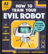 How to Train Your Evil Robot