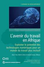 L'Avenir Du Travail En Afrique: Exploiter Le Potentiel Des Technologies Numériques Pour Un Monde Du Travail Plus Inclusif