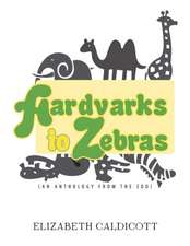 Aardvarks to Zebras