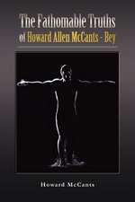 The FathomableTruths of Howard Allen McCants - Bey