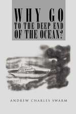 Why Go to the Deep End of the Ocean?