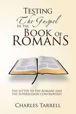 TESTING THE GOSPEL IN THE BOOK OF ROMANS