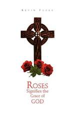 Roses Signifies the Grace of God