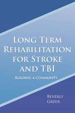 Long Term Rehabilitation for Stroke and TBI