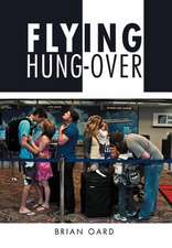 Oard, B: Flying Hung-Over