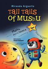 Arguello, M: Tall Tails of Mushu