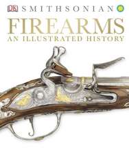 Firearms: An Illustrated History