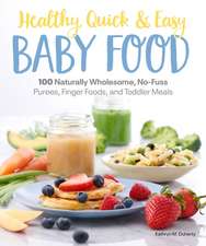 Healthy, Quick & Easy Baby Food