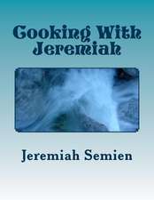 Cooking with Jeremiah