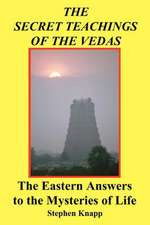 The Secret Teachings of the Vedas