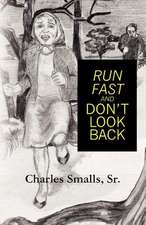 Run Fast and Don't Look Back