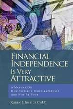 Financial Independence Is Very Attractive