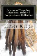 Science of Trapping ( Elemental Historic Preparedness Collection)