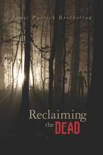 Reclaiming the Dead