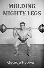 Molding Mighty Legs