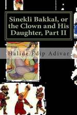 Sinekli Bakkal, or the Clown and His Daughter, Part II