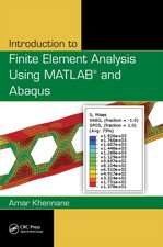 Introduction to Finite Element Analysis Using MATLAB® and Abaqus