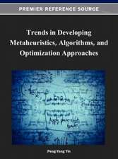 Trends in Developing Metaheuristics, Algorithms, and Optimization Approaches