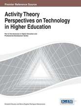 Activity Theory Perspectives on Technology in Higher Education