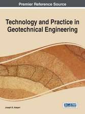 Technology and Practice in Geotechnical Engineering