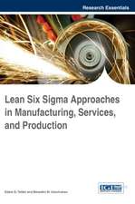 Lean Six SIGMA Approaches in Manufacturing, Services, and Production