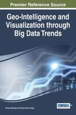 Geo-Intelligence and Visualization Through Big Data Trends: Strategies and Predictions for the Future