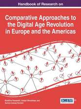 Handbook of Research on Comparative Approaches to the Digital Age Revolution in Europe and the Americas