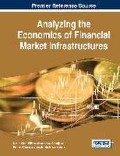 Analyzing the Economics of Financial Market Infrastructures