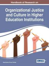 Handbook of Research on Organizational Justice and Culture in Higher Education Institutions