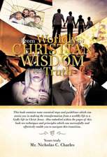 From Worldly to Christian Wisdom and Truth